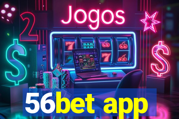 56bet app